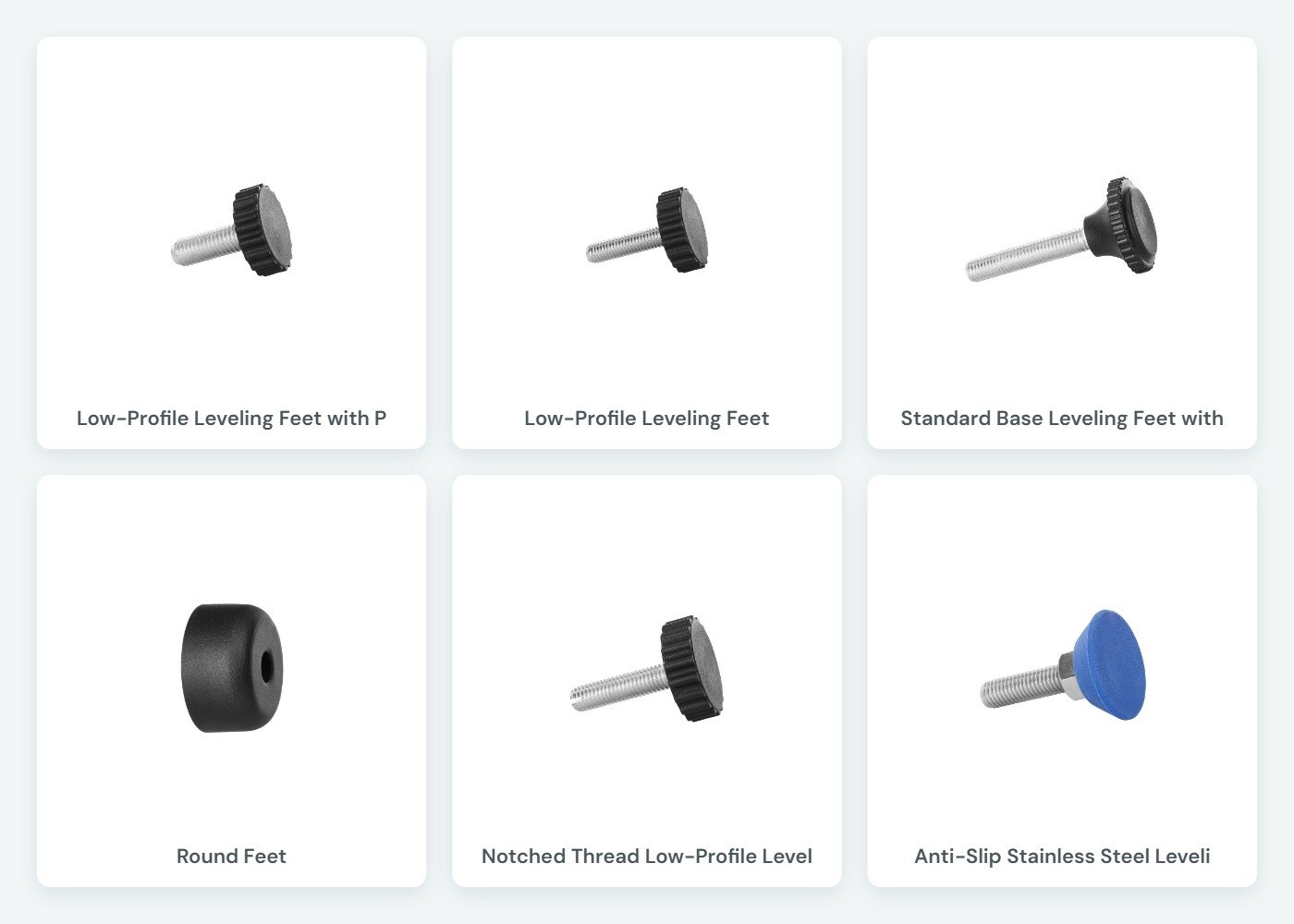 Superior Glide feet range: Low-Profile Leveling Feet with Pad, Low-Profile Leveling Feet, Standard Base Leveling Feet with Pad, Round Feet, Notched Thread Low-Profile Leveling Feet, Anti-Slip Stainless Steel Leveling Feet
