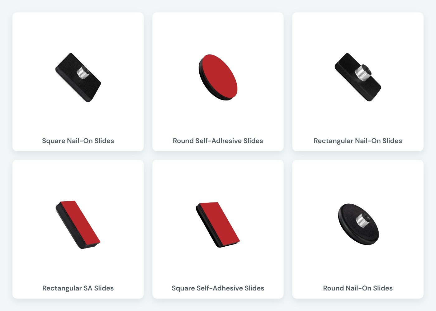 Superior Glide slides range: Square Nail-On Slides, Round Self-Adhesive Slides, Rectangular Nail-On Slides, Rectangular Self-Adhesive Slides, Square Self-Adhesive Slides, Round Nail-On Slides